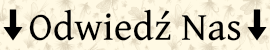 Odwiedź Nas