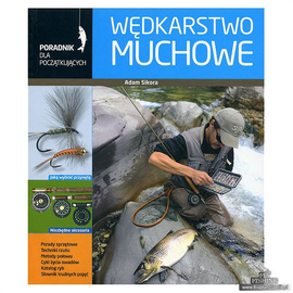 Wędkarstwo muchowe - Adam Sikora